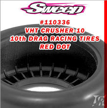 Load image into Gallery viewer, 110336 RED DOT VHT CRUSHER-10 DRAG SLICK W/O FOAM
